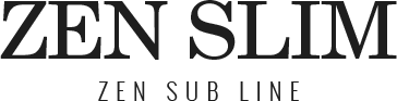 ZEN SLIM : ZEN SUB LINE